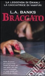 Braccato. La leggenda di Damali; la cacciatrice di vampiri