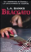 Braccato. La leggenda di Damali; la cacciatrice di vampiri libro