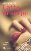 Latte di serpe libro