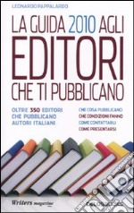 La Guida 2010 agli editori che ti pubblicano