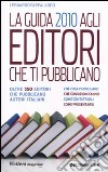 La Guida 2010 agli editori che ti pubblicano libro