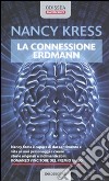 La connessione Erdmann libro di Kress Nancy