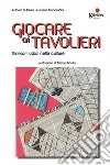 Giocare ai tavolieri. Itinerari ludici nelle culture libro