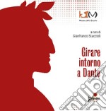 Girare intorno a Dante. Ediz. per la scuola libro