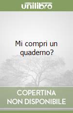 Mi compri un quaderno?