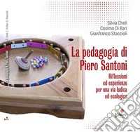 La pedagogia di Piero Santoni. Riflessioni ed esperienze per una via ludica ed ecologica