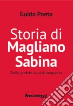 Storia di Magliano Sabina. Dalle origini al Dopoguerra libro