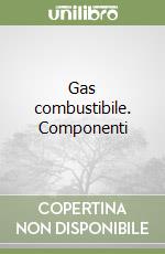 Gas combustibile. Componenti libro