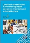 Compilazione della dichiarazione di conformità degli allegati obbligatori per impianti alimentari a combustibile gassoso libro