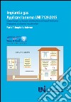 Applicare la norma UNI 7129:2015. Impianti a gas per uso domestico e similare alimentati da rete di distribuzione. Progettazione, installazione e messa in servizio. Vol. 1: Impianto interno libro