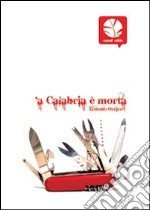 'A Calabria è morta libro