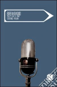 Breakradio. Tracce oltre le onde