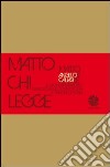 Matto chi legge: Il geometra sbagliato-Maledizione del sommo poeta-Il principe di Persia libro