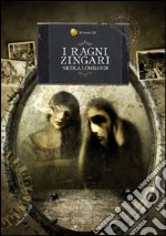 I ragni zingari libro