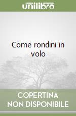 Come rondini in volo libro