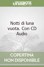 Notti di luna vuota. Con CD Audio libro