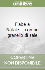 Fiabe a Natale... con un granello di sale libro