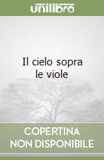 Il cielo sopra le viole libro