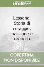 Lessona. Storia di coraggio, passione e orgoglio