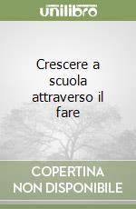 Crescere a scuola attraverso il fare libro