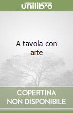 A tavola con arte libro