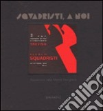 Squadristi, a noi! Squadrismo nella Marca Trevigiana libro