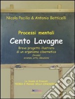 Cento lavagne. Breve progetto illustrato di un organismo cibernetico