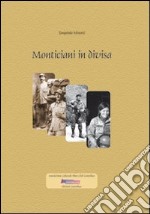 Monticiani in divisa. Con DVD libro