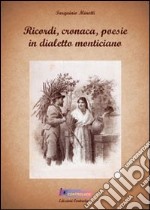 Ricordi, cronaca, poesie in dialetto monticiano libro