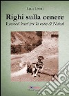 Righi sulla cenere. Racconti brevi per la notte di Natale libro