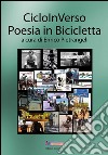 Cicloinverso. Poesia in bicicletta libro di Pietrangeli Enrico