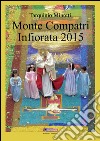 Monte Compatri Infiorata 2015. Ediz. illustrata libro