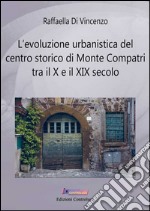 L'evoluzione urbanistica del centro storico di Monte Compatri tra X e XIX secolo