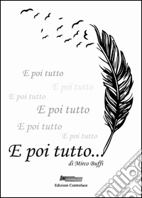 E poi tutto...