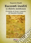 Racconti inediti in dialetto monticiano. Il dialetto di Monte Compatri libro di Minotti Tarquinio