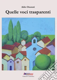 Quelle voci trasparenti libro