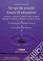 Gocce di emozioni. Liriche in romeno e italiano con testo a fronte-Stropi de emo?ii. Poezii în româna si italiana edi?ie bilingva libro