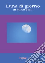 Luna di giorno libro