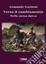 Verso il cambiamento. Nella stessa barca libro