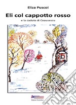 Eli col cappotto rosso e la caduta di Ceausescu libro