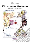 Eli col cappotto rosso e la caduta di Ceausescu libro di Puscoi Eliza