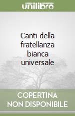 Canti della fratellanza bianca universale libro