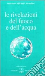 Le rivelazioni del fuoco e dell'acqua