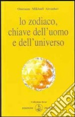 Lo zodiaco, chiave dell'uomo e dell'universo