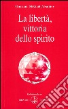 La libertà, vittoria dello spirito libro