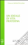 Un ideale di vita fraterna libro