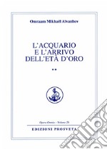 L'acquario e l'arrivo dell'età d'oro. Vol. 2