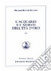 L'acquario e l'arrivo dell'età d'oro. Vol. 2 libro di Aïvanhov Omraam Mikhaël Re I. (cur.)