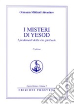 I misteri di Iesod. La purezza nella vita spirituale. Nuova ediz. libro