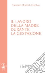 Il lavoro della madre durante la gestazione libro